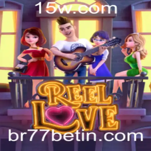 Descubra o Mundo de Aventuras e Emoções com ReelLove na br77bet